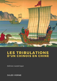 Les Tribulations d'un Chinois en Chine - Jules Verne. - E-Book