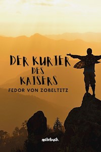 Der Kurier des Kaisers - Fedor von Zobeltitz - E-Book