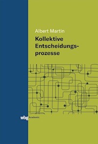Kollektive Entscheidungsprozesse - Albert Martin - E-Book