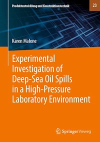 Experimental Investigation of Deep‐Sea Oil Spills in a High‐Pressure Laboratory Environment - Karen Malone - E-Book