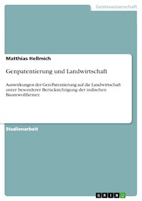 Genpatentierung und Landwirtschaft - Matthias Hellmich - E-Book
