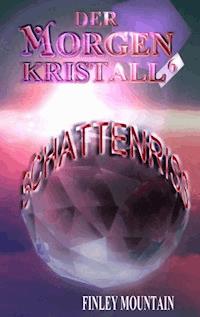 Der Morgenkristall #6 - Finley Mountain - E-Book