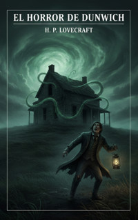 El Horror de Dunwich - H. P. Lovecraft - E-Book