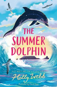 The Summer Dolphin - Holly Webb - E-Book