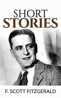 Short Stories - F. Scott Fitzgerald - E-Book