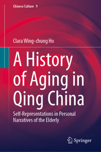 A History of Aging in Qing China - Clara Wing-chung Ho - E-Book