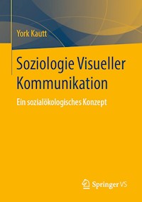Soziologie Visueller Kommunikation - York Kautt - E-Book