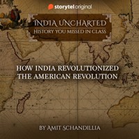 How India revolutionized the American Revolution - Amit Schandillia - Hörbuch