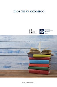 Dios no va conmigo - Holly Ordway - E-Book