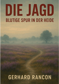 Die Jagd-Blutige Spur in der Heide - Gerhard Rancon - E-Book