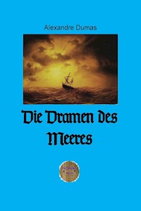 Die Dramen des Meeres - Dumas Alexandre - E-Book