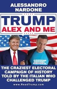 Trump, Alex and me - Alessandro Nardone - E-Book