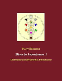 Blüten des Lebensbaumes I - Harry Eilenstein - E-Book