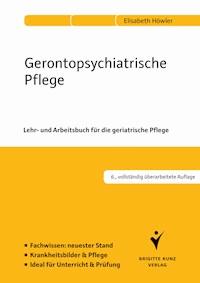 Gerontopsychiatrische Pflege - Dr. Elisabeth Höwler - E-Book