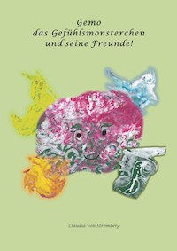 Gemo das Gefühlsmonsterchen und seine Freunde - Claudia von Stromberg - E-Book
