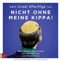 Nicht ohne meine Kippa - Mein Alltag in Deutschland zwischen Klischees und Antisemitismus (Gekürzt) - Levi Israel Ufferfilge - Hörbuch