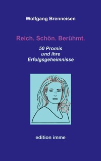 Reich. Schön. Berühmt. - Wolfgang Brenneisen - E-Book