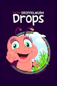 Droppelwurm Drops - Birgit Gleffe - E-Book
