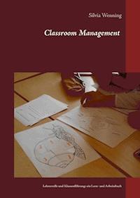 Classroom Management - Silvia Wenning - E-Book