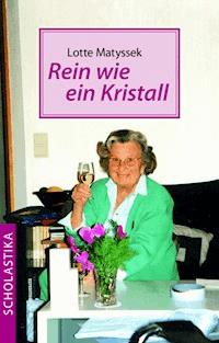 Rein wie ein Kristall - Lotte Matyssek - E-Book