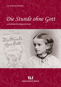 Die Stunde ohne Gott und andere Kindergeschichten - Lou Andreas Salomé - E-Book
