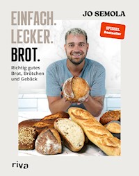 Einfach. Lecker. Brot. - Jo Semola - E-Book