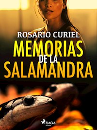 Memorias de la salamandra - Rosario Curiel - E-Book