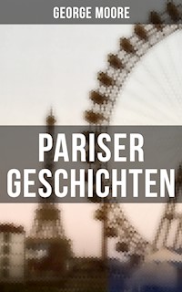 Pariser Geschichten - George Moore - E-Book