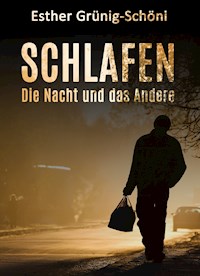 Schlafen - Die Nacht und das Andere - Esther Grünig-Schöni - E-Book
