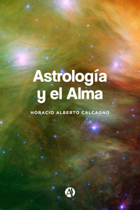 Astrología y el Alma - Horacio Alberto Calcagno - E-Book
