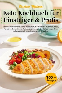 Keto Kochbuch für Einsteiger & Profis -  - E-Book