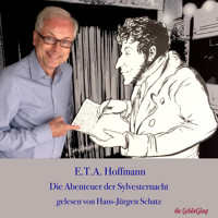 E.T.A. Hoffmann Die Abenteuer der Sylvester-Nacht - E.T.A. Hoffmann - Hörbuch