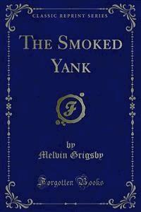 The Smoked Yank - Melvin Grigsby - E-Book