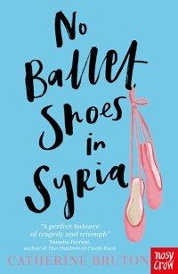 No Ballet Shoes in Syria - Catherine Bruton - E-Book