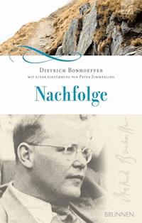 Nachfolge - Dietrich Bonhoeffer - E-Book