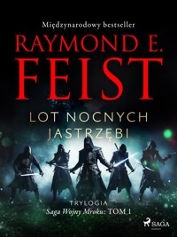 Saga Wojny Mroku. Tom 1. Lot Nocnych Jastrzębi - Raymond E Feist - E-Book