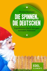 Die spinnen, die Deutschen - Thomas Baumann - E-Book