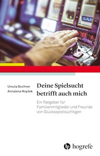 Deine Spielsucht betrifft auch mich - Ursula G. Buchner - E-Book