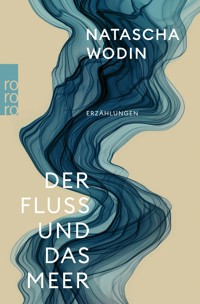 Der Fluss und das Meer - Natascha Wodin - E-Book