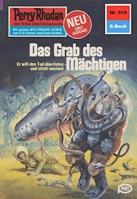 Perry Rhodan 918: Das Grab des Mächtigen - William Voltz - E-Book