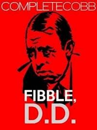 Fibble, D.D. - Irvin S Cobb - E-Book