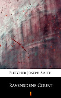 Ravensdene Court - Joseph Smith Fletcher - E-Book