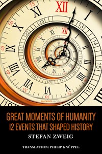 Great Moments of Humanity - Stefan Zweig - E-Book