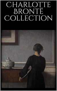 Charlotte Brontë Collection - Charlotte Brontë - E-Book