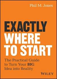 Exactly Where to Start - Phil M. Jones - E-Book
