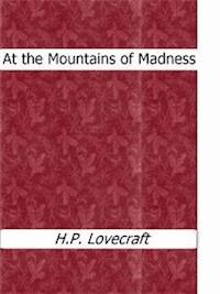 At the Mountains of Madness - H. P. Lovecraft - E-Book