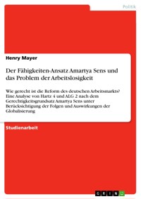 Der Fähigkeiten-Ansatz Amartya Sens und das Problem der Arbeitslosigkeit - Henry Mayer - E-Book