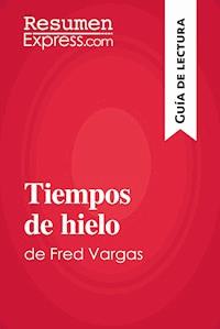 Tiempos de hielo de Fred Vargas (Guía de lectura) - ResumenExpress - E-Book