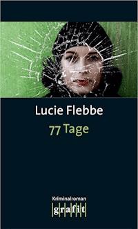 77 Tage - Lucie Flebbe - E-Book