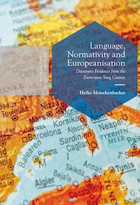 Language, Normativity and Europeanisation - Heiko Motschenbacher - E-Book